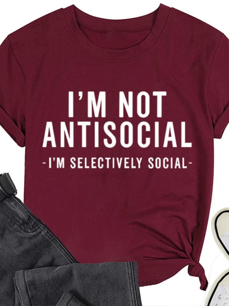 I’M NOT ANTISOCIAL Letter Print Women T Shirt Short Sleeve O Neck Loose Women Tshirt Ladies Tee Shirt Tops Camisetas Mujer