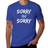 Sorry Not Sorry T-Shirt customizeds plus sizes sweat shirts, men