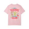 Tired Teachers Summer Club Tshirt Garunisextdyed Beach Vacation Tee Highquality Tshirt Fashion Trend Casual And Comfortable