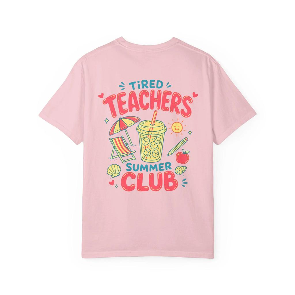 Tired Teachers Summer Club Tshirt Garunisextdyed Beach Vacation Tee Highquality Tshirt Fashion Trend Casual And Comfortable