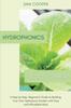 The Hydroponics for Beginners : A Step by Step Beginners Guide To Building Your Own Hydroponic Garden with Easy and Affordable Ways Book
