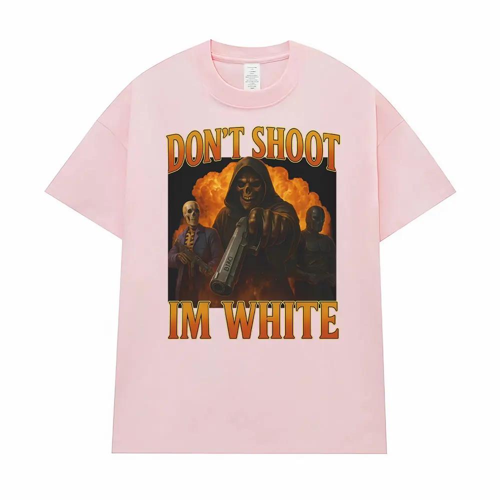 Don't Shoot I'm White Funny Meme T Shirt Men Women Trendy Trend Vintage Street Graphic T-shirts Casual Humor Cotton T-shirt