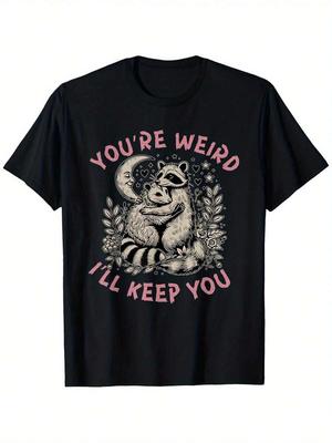 Jsi WeiQIAN Budu tě držet Raccoon Possum Potisk Unisex Tričko