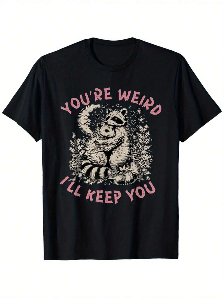 

You re WeiTIAN I ll Keep You Raccoon Possum Printed Unisex T-Shirt S