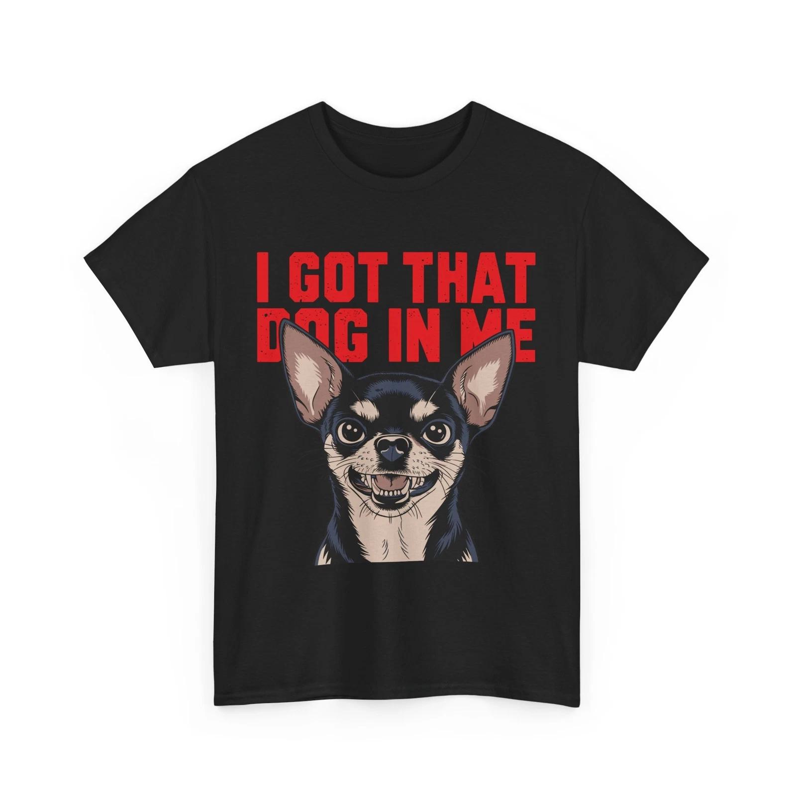 Meme King T-Shirt | Funny I Got That Dog In Me Shirt S