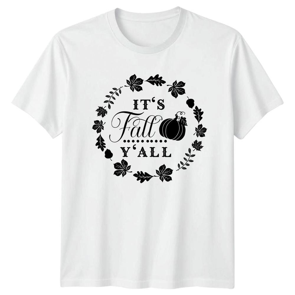 Its Fall Yall TShirt Fall Harvest Autumn Seasonal Gift For Him And Her S