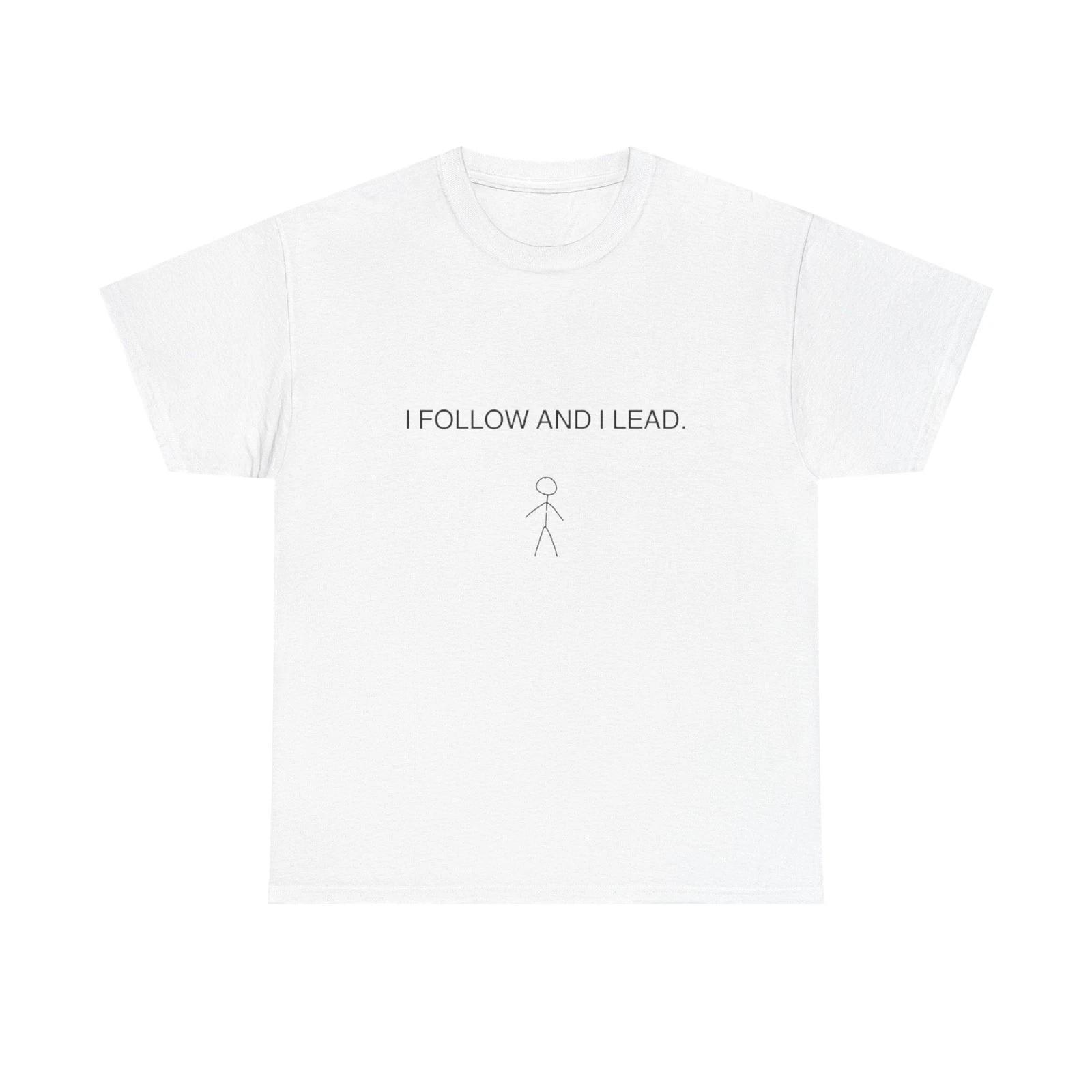 

I Follow And I Lead Minimalist Tee White Unisex Inspirational Streetwear S-3XL L