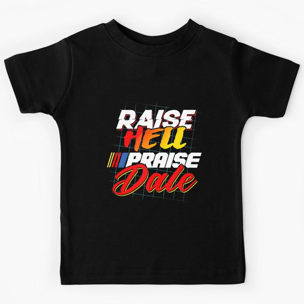 Raise Hell Praise Dale Kids T-Shirt 160