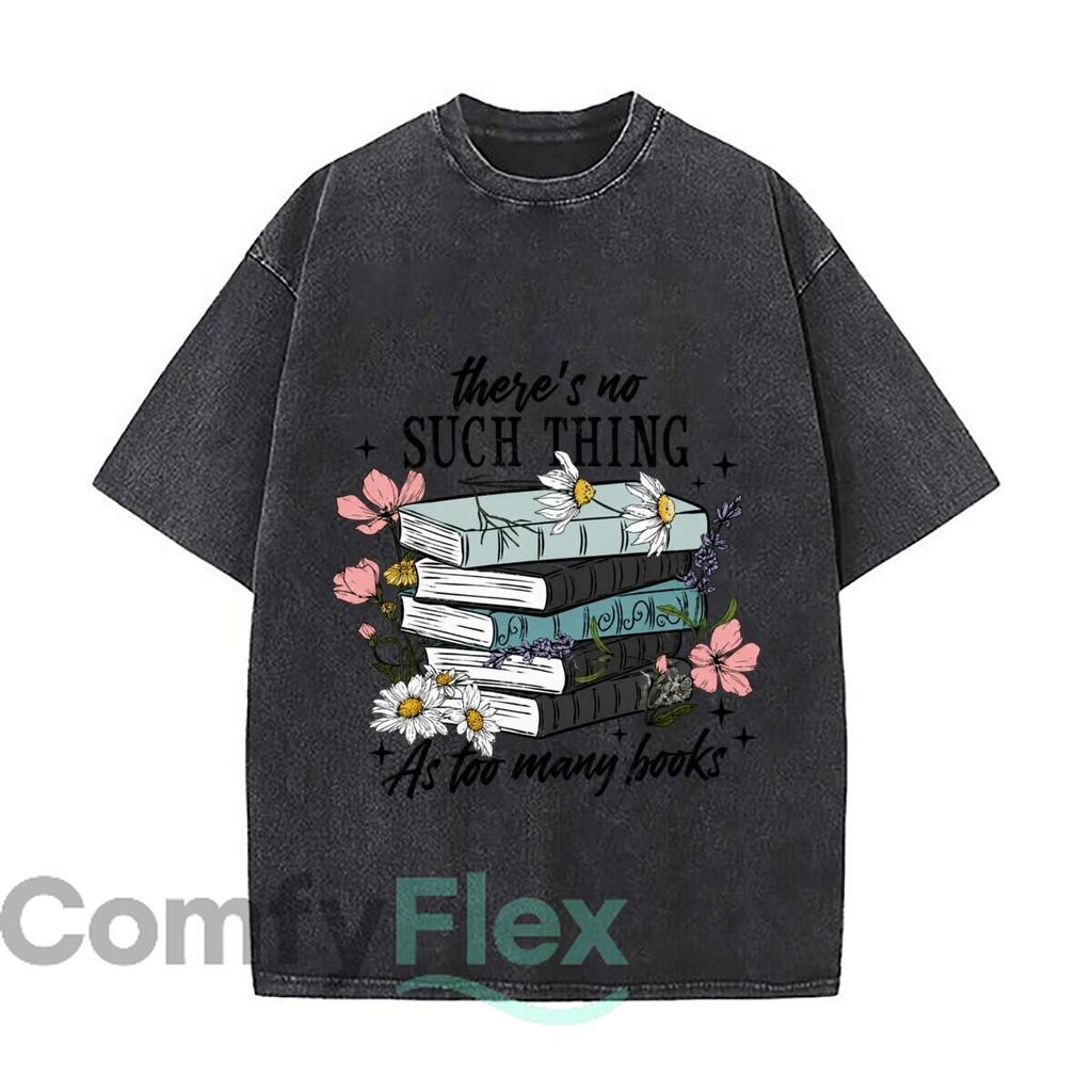 Theres No Such Thing As Too Many Books Floral Book Stack Graphic Vintage Distressed Loose Streetwear Tops