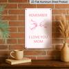2D Flat Mom Gifts Mothers Day Gifts Metal Sign Birthday Valentines Day Christmas Gift for Mom From Daughter Aluminium Metal Wall Decorative Wall