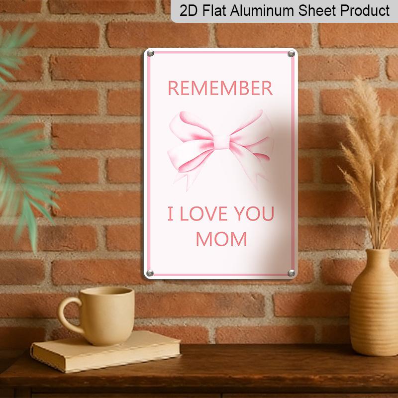 2D Flat Mom Gifts Mothers Day Gifts Metal Sign Birthday Valentines Day Christmas Gift for Mom From Daughter Aluminium Metal Wall Decorative Wall