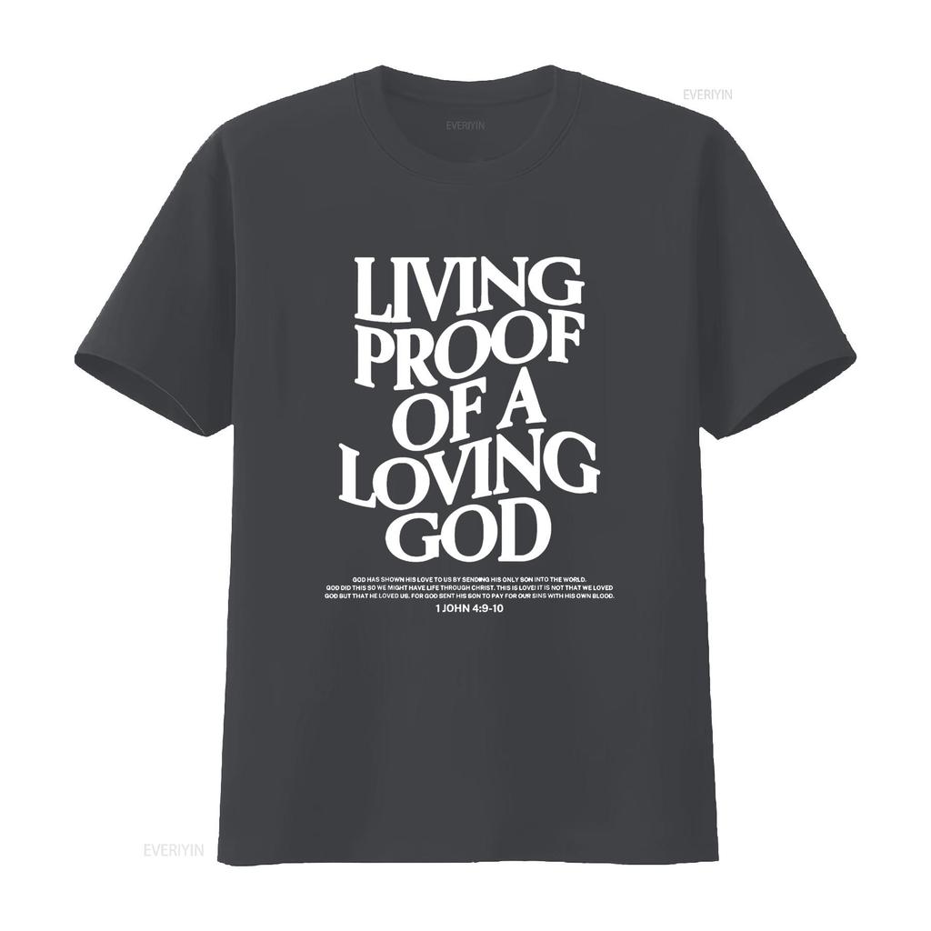 Living Proof Of A Loving God T Shirt Vintage Washed Designer Clothes Versatile Graphic Unisex Homme Soft Fashion Stretched
