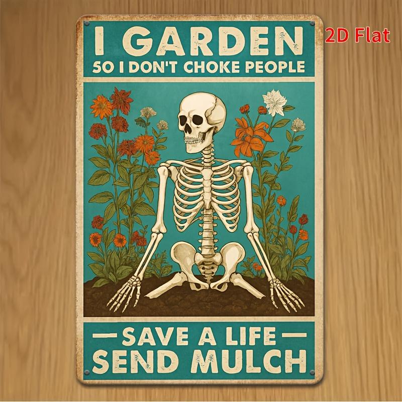Funny Gardening Saying Metal Sign - Vintage Funny Garden Decor with "I Garden So I Don't Choke People / Save a Life Send Mulch"