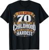 The First 70 Years of Childhood Are Hardest T-Shirt