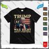 Trump Was Right About Everything T-Shirt Unisex