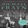 Towards the End of the Morning by Michael Frayn Paperback Book 9780571315871
