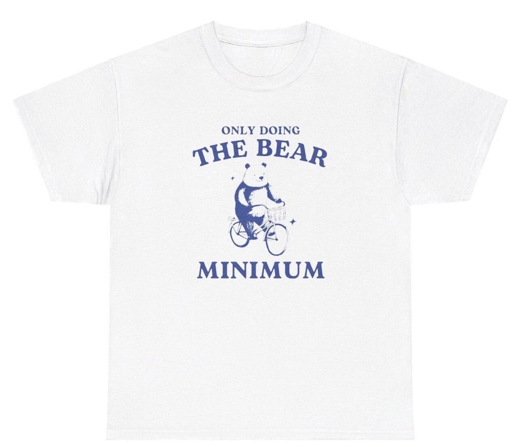 Only Doing The Bear Minimum T Shirt Funny Bare Pun Ironic Stupid Dumb Gift Tee