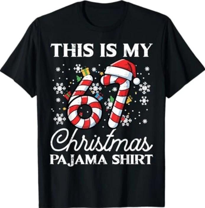 This is My 67 Christmas Pajama Shirt Funny 6 7 Meme Xmas T-Shirt M