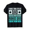I Have Two Titles Dad and Bonus Dad Vintage T-shirt Father's Day Casual Cotton Short Sleeve Tee