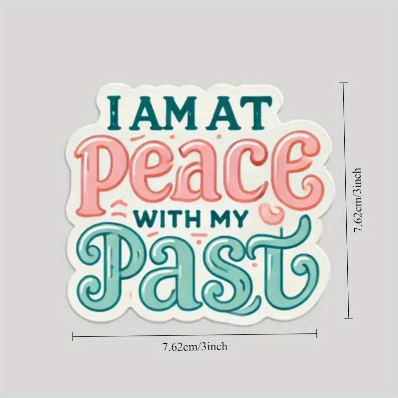 1 Pc I Am At Peace With My Past sticker, Durable for Laptop, Car, Luggage, Skateboard & More - Perfect for Teens, Adults, Creative Decor & Gifting