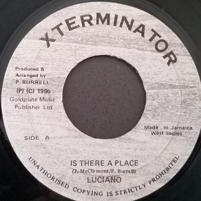 7inch Record LUCIANO - Is There A Place NONE XTerminator 1996 Jamaica Reggae, Ska & Dub Used