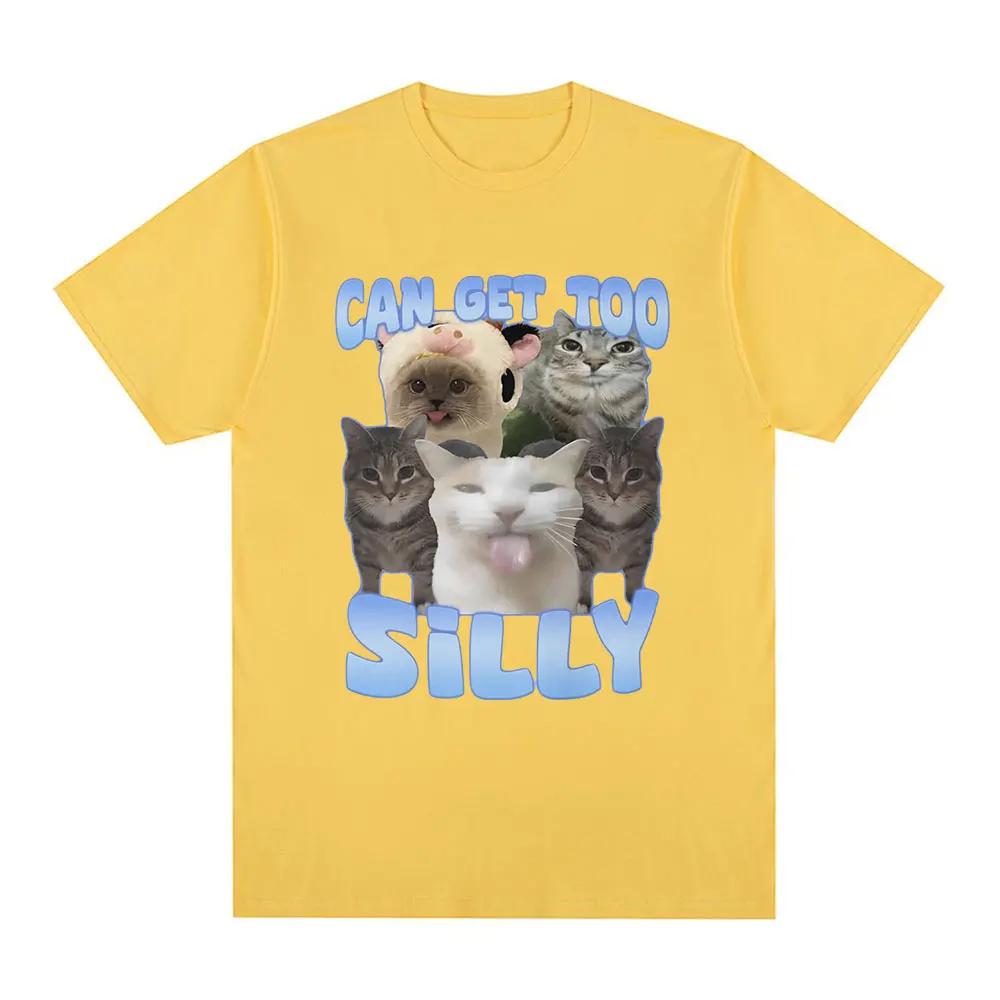 

Can Get Too Silly Funny Cat Meme Tshirt Women s Fashion Retro Short sleeved Tshirt Casual Extra Large T-shirt Street Wear 4XL