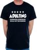 Adulting Is Over Rated T-Shirt Funny Slogan Birthday Men Man's Tee
