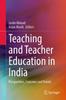 The Teaching and Teacher Education In India : Perspectives, Concerns and Trends Book