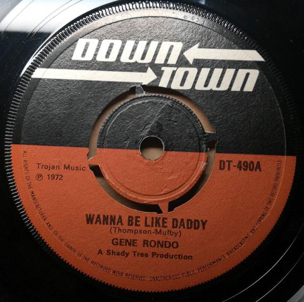 

7inch Record GENE RONDO THE STUDIO SOUND Wanna Be Like Daddy A Little More DT490 DOWNTOWN 1992 UK Reggae Ska Dub Used