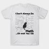 Math‑Humor Nerd‑Geek‑Funny‑Slogan Unisex Cotton T‑Shirt