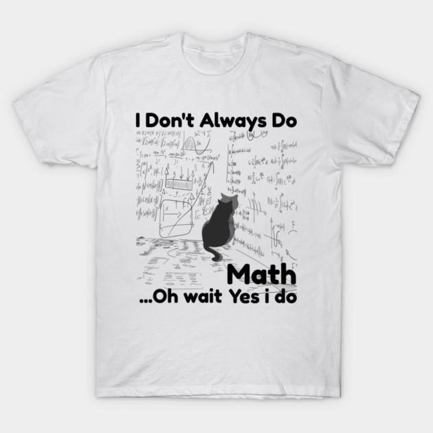 Math‑Humor Nerd‑Geek‑Funny‑Slogan Unisex Cotton T‑Shirt