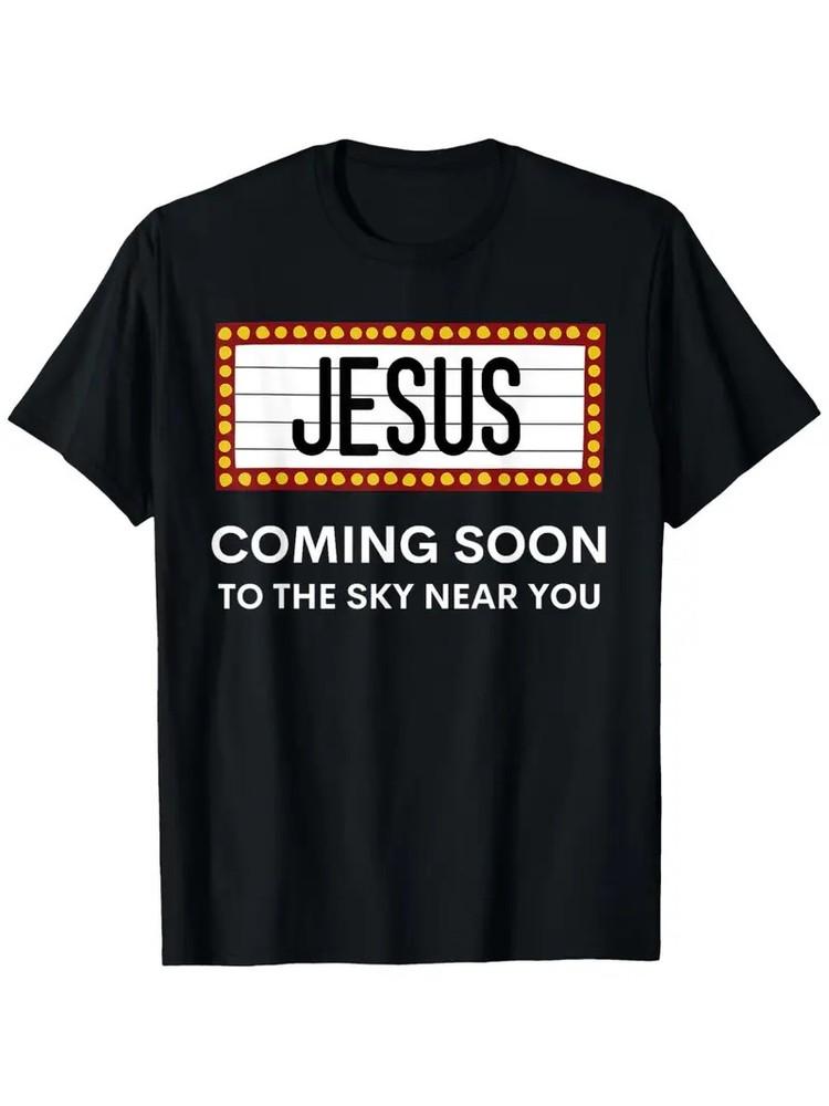 Jesus Is Coming Soon Funny Christian Rapture Message Sign T-Shirt Suitable for Unisex T-Shirt L