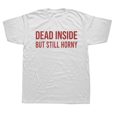 Lustige Dead Inside Aber Immer Noch Geil T-Shirts Sommer Grafik Baumwolle Streetwear Kurzarm Geburtstagsgeschenke T-Shirt Herrenbekleidung