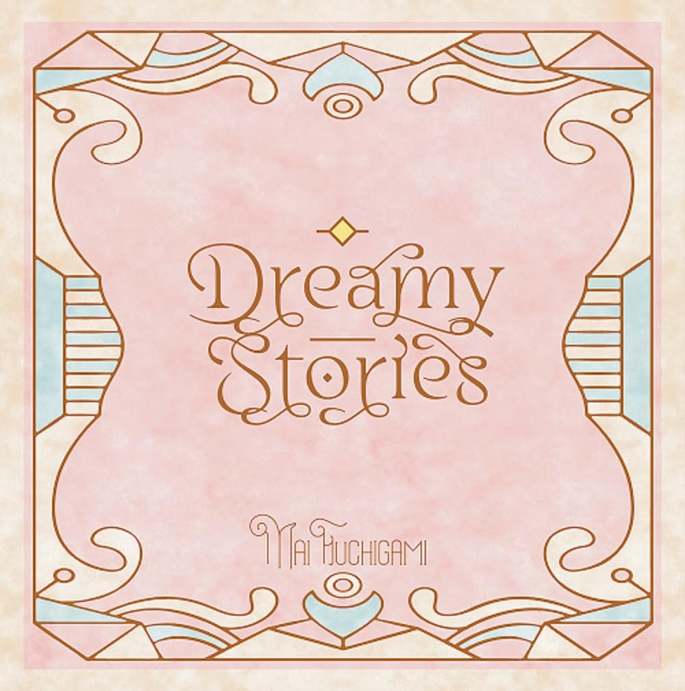

Mai Fuchigami Concept Best Album -Dreamy Stories-