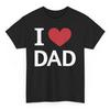 I Love Dad T-shirt - Novelty Fathers Day Graphic Tee