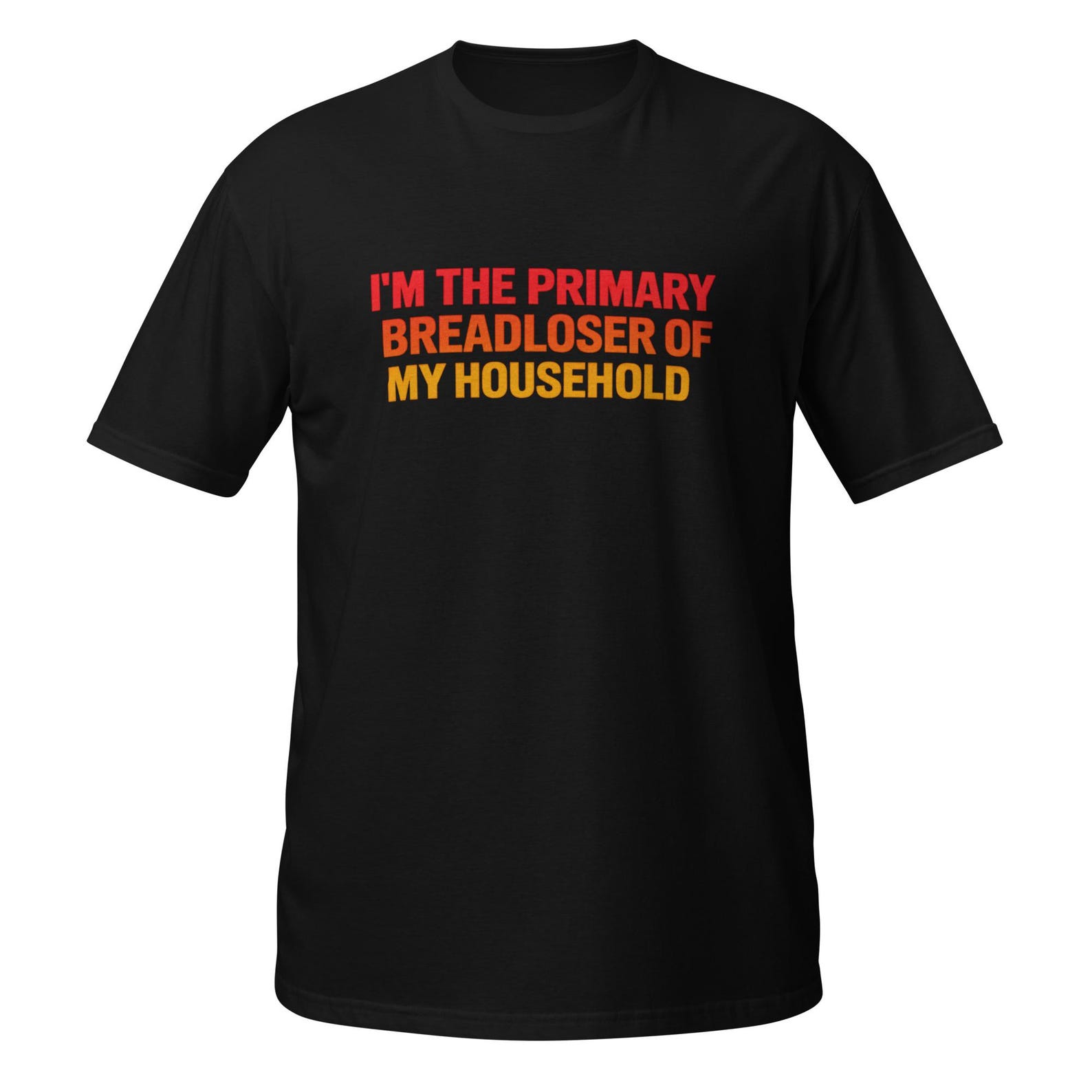 Primary Breadloser Household Funny Sarcastic Job Humor Graphic Tee S