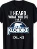 Klondike Ice Novelty T-Shirt - "I Heard What You Did for a Klondike Call Me" Retro Ice Brand Design - Heavyweight 180GSM Black Crewneck Tee