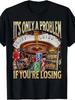 Fun Gambling Problem Tshirt  Losing Counts As A Problem Casino Themed Unisex Casual Fashion Tshirt
