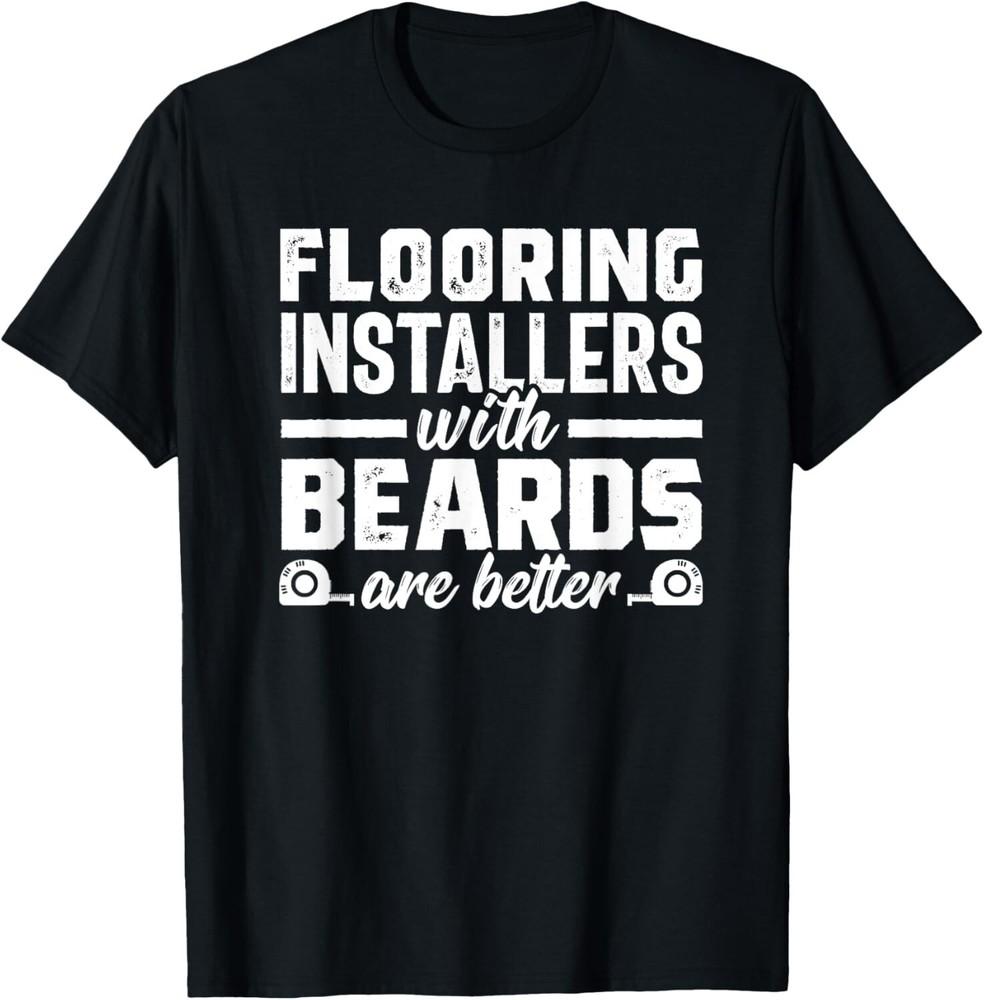 

Beard Flooring Installer Carpet Installation Contractor Gift Unisex T-Shirt 4XL