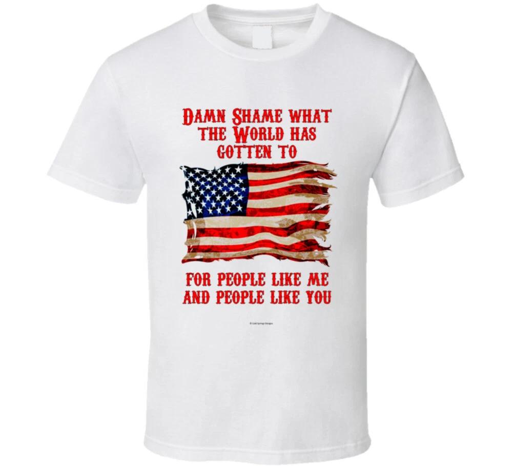 Shame What The World Has Gotten To Trending Gift Anthem Country T Shirt L