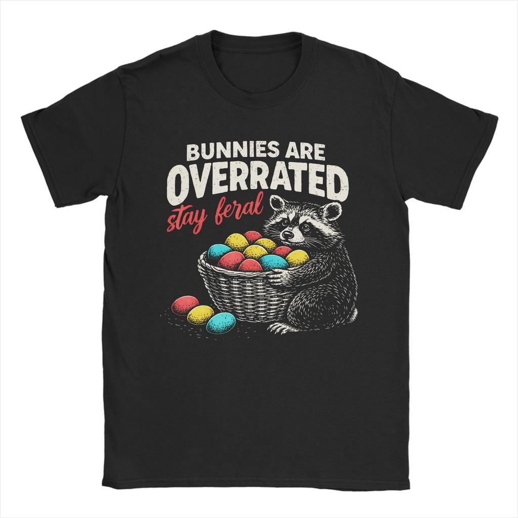 Men Bunnies are Overrated Stay Feral Raccoon Happy Easter Day T Shirts 100 Cotton Clothes Vintage Short Sleeve Round Collar