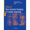 Atlas of NonInvasive Imaging In Cardiac Anatomy