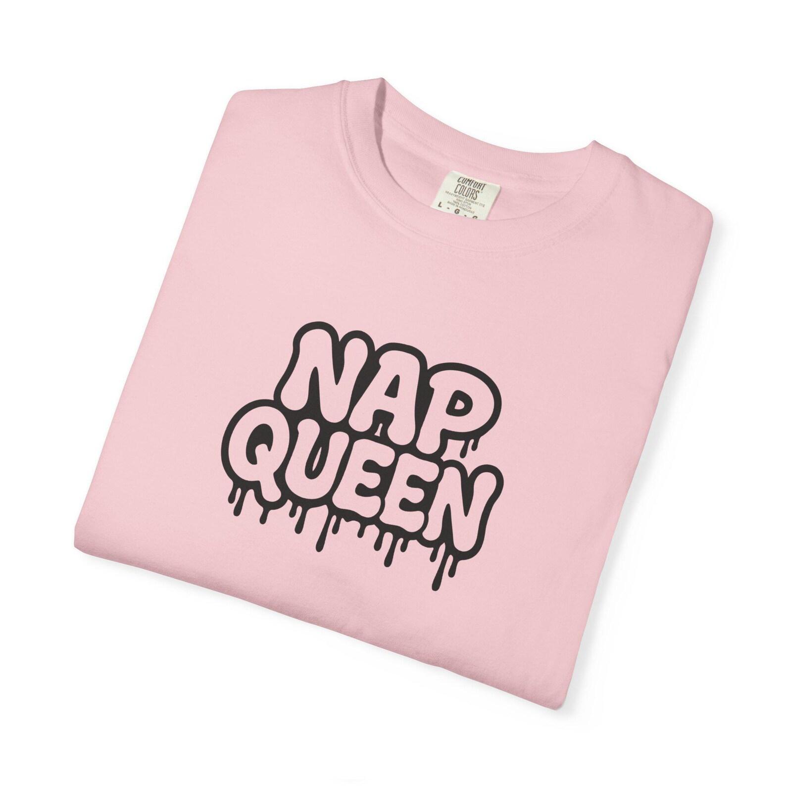 Nap Queen T Shirt | Funny Comfort Colors Shirt S