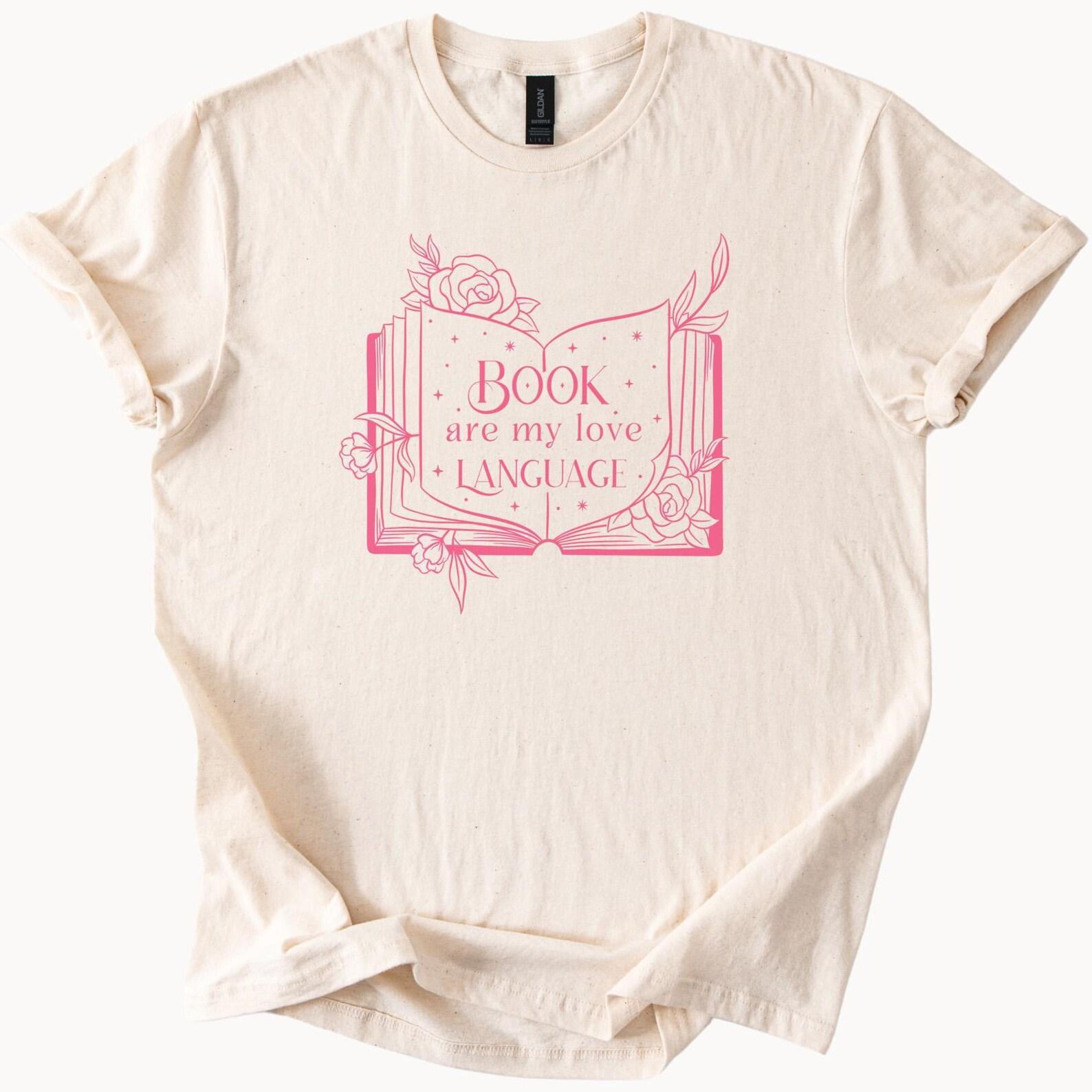 Book Lover Graphic Tee Books Are My Love Language Shirt Reading Floral Bookworm Gift Literary Reader Aesthetic T Shirt 160