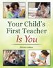 The Your Child's First Teacher Is You Book