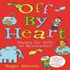 Off By Heart by Roger Stevens Paperback Book 9781408192948