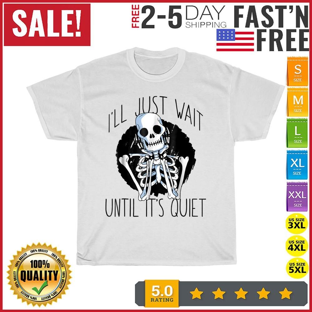 I'LL JUST WAIT Quiet Halloween Vintage T Shirt Men Fashion 2023 Women T Shirt