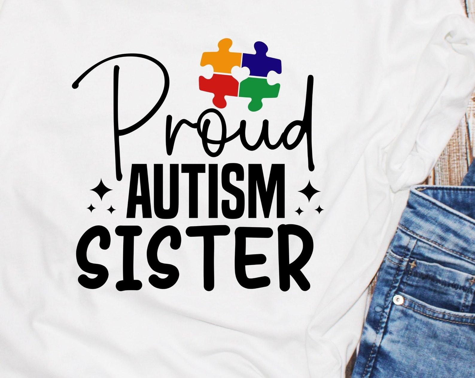 Proud Autism Sister, autism tshirt, autism sister tee, autism awareness, autism ally 2XL