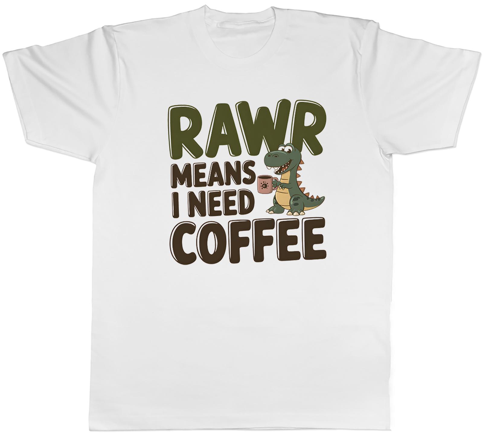 RAWR MEANS I NEED A COFFEE FUNNY TREX DINOSAUR UnisexS TSHIRT TEE GIFT TOP S