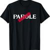 Parole Denied Funny Prisoner Parody T-Shirt
